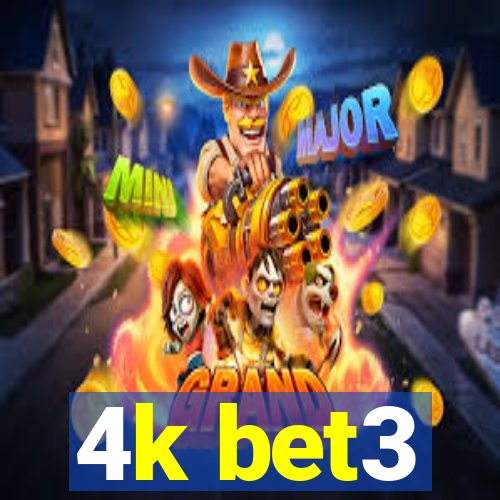 4k bet3
